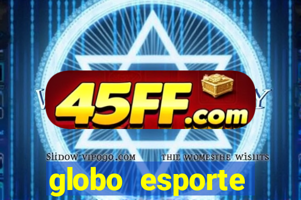 globo esporte absolutamente tudo sobre esporte enoticias pop